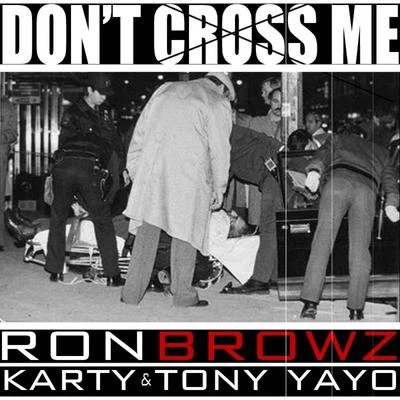 Dont Cross Me 專輯 Ron Browz