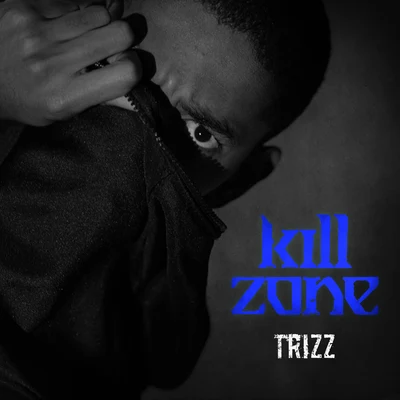 Kill Zone 專輯 Trizz