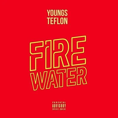 Fire Water 專輯 Youngs Teflon