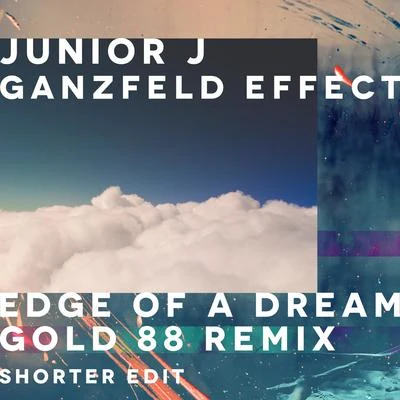 Edge of a Dream (Gold 88 Remix - Shorter Edit) 專輯 Ganzfeld Effect