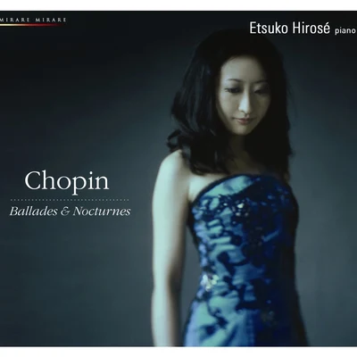 Chopin : Ballades & Nocturnes 專輯 Etsuko Hirose