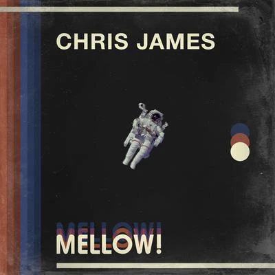 Chris James MELLOW!