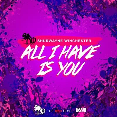 All I Have Is You 專輯 Shurwayne Winchester