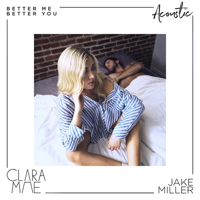 Clara Mae Better Me Better You (Acoustic)