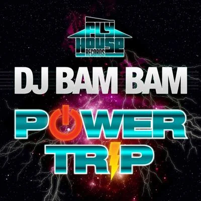 DJ Bam BamDavoodi Power Trip (Album Version) - Single