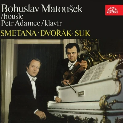 Smetana, Suk, Dvořák: Works for Violin and Piano 專輯 Petr Adamec