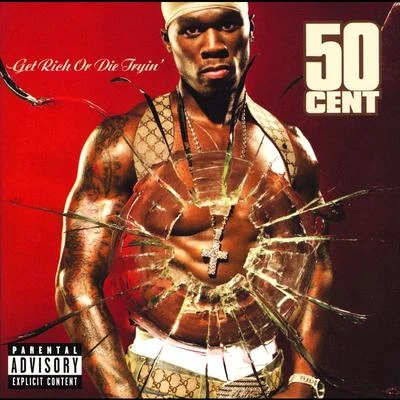 Get Rich Or Die Tryin 專輯 50 Cent