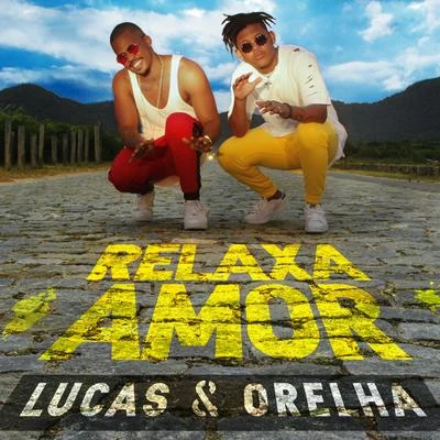 Relaxa Amor 專輯 Lucas e Orelha