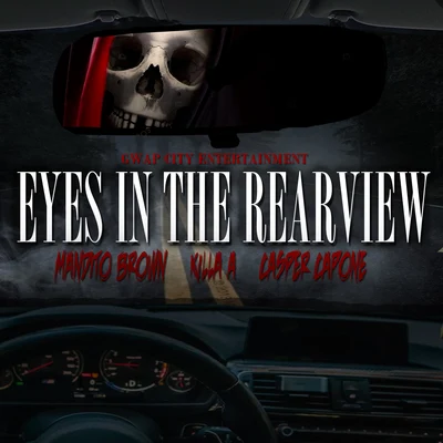 Eyes In The Rearview (feat. Killa A & Mandito Brown) 專輯 Casper Capone/HEX/Eclipz