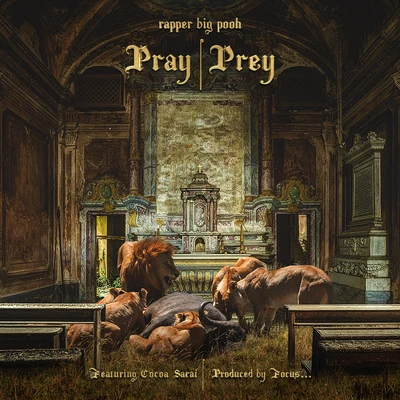 Pray | Prey (feat. Cocoa Sarai) 专辑 Rapper Big Pooh