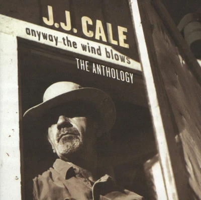 Anyway The Wind Blows - The Anthology 專輯 J.J. Cale