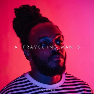 A Traveling Man. 5 專輯 ScienZe