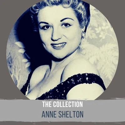 The Collection - Anne Shelton 專輯 Anne Shelton