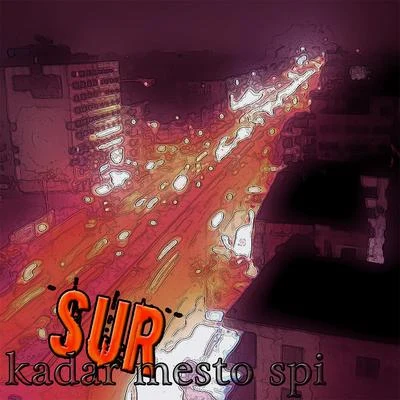 Kadar Mesto Spi 专辑 SUR