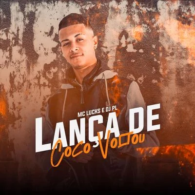 Lança de Coco Voltou 專輯 MC DCastro/Dj Pedro Azevedo/MC Lucks