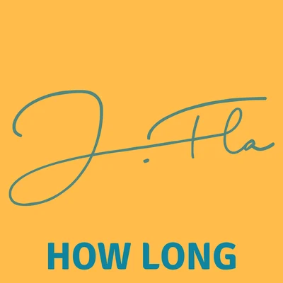 How Long 專輯 J.Fla