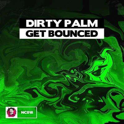 Dirty Palm Get Bounced