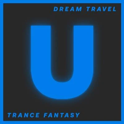 Trance Fantasy 專輯 Dream Travel