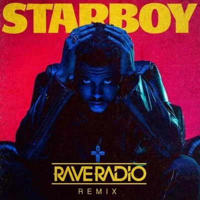 Starboy (Rave Radio Remix) 专辑 rave radio