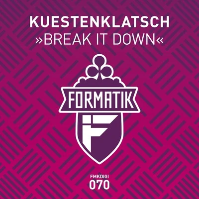 Break It Down 專輯 Kuestenklatsch