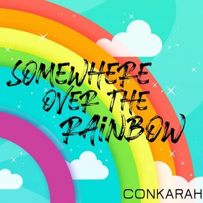 Somewhere Over The Rainbow 专辑 Conkarah/JahBoy/Sammielz