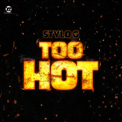 Too Hot 专辑 Stylo G