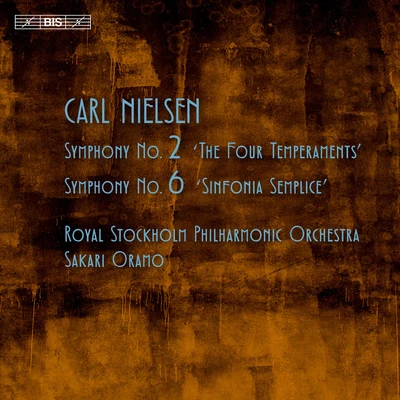 NIELSEN, C.: Symphonies Nos. 2 and 6 (Royal Stockholm Philharmonic, Oramo) 專輯 Hanna Pakkala/Irina Zahharenkova/Reijo Tunkkari/Ostrobothnian Chamber Orchestra/Takuya Takashima