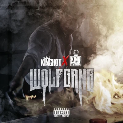 Wolf Gang (feat. Yowda) 專輯 King Hot/Yung Bundle/Freez Vallejo/Work Dirty/J Banks