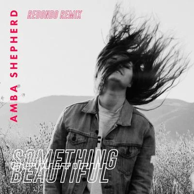 Something Beautiful (Redondo Remix) 专辑 Redondo/Monn