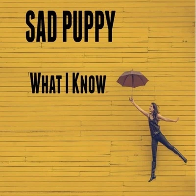 What I Know 專輯 Sad Puppy