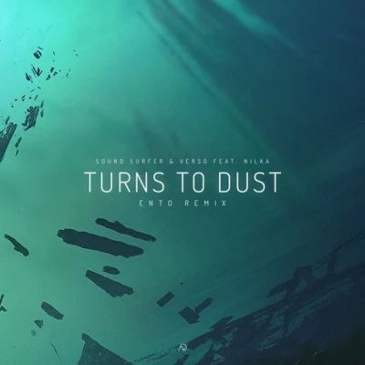 Turns To Dust (Ento Remix) 专辑 Ento