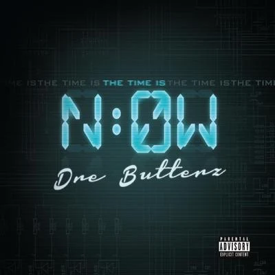 The Time Is Now 专辑 Neisha Neshae/Dre Butterz/Polo Frost