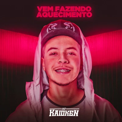 Vem fazendo aquecimento 专辑 MC Caio Kazzi/MC Kaioken