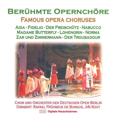 Berühmte Opernchöre 專輯 Chor der Deutschen Oper Berlin