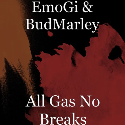 All Gas No Breaks 专辑 Young Rick/Paco/Paper Chaser/Bud Marley