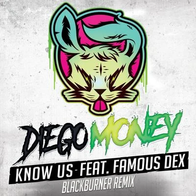 Know Us (feat. Famous Dex) [Blackburner Remix] 專輯 Famous Dex