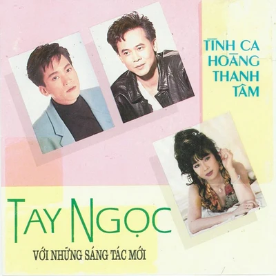 Tay ngọc - Tình ca Hoàng Thanh Tâm 4 專輯 Thái Châu