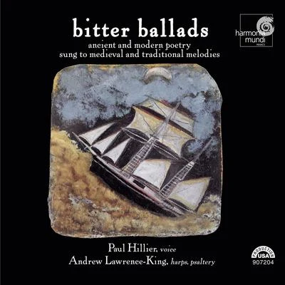 Bitter Ballads - Ancient and Modern Poetry Sung to Medieval and Traditional Melodies 專輯 Paul Hillier