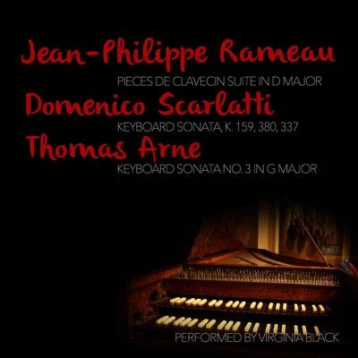 Jean-Philippe Rameau: Pieces De Clavecin Suite: Domenico Scarlatti & Thomas Arne: Keyboard Sonatas 專輯 Grégoire Jeay/Jean-Philippe Rameau/Luc Beauséjour/Hélène Plouffe