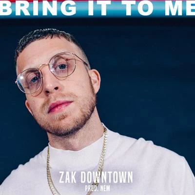 Bring It to Me 專輯 Rick Wonder/Zak Downtown