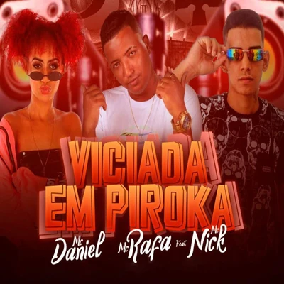 Viciada em Piroka (feat. Mc Nick) (Remix) 專輯 Mc Rafa/Mc Pedrinho