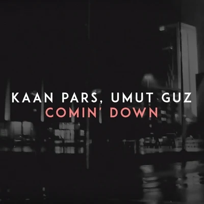 Comin Down 專輯 Kaan Pars/Eedion/Ilmouro