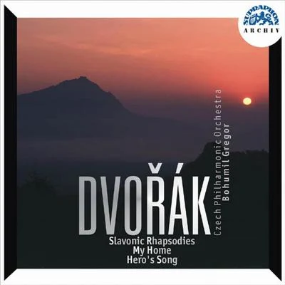 Dvořák: Three Slavonic Rhapsodies, Op. 45, My Home, Op. 62, A Heros Song, Op. 111 專輯 Radio Orchestra/Jiří Pinkas/Bohumil Gregor/Josef Hrnčíř/Czech Radio Symphony Orchestra