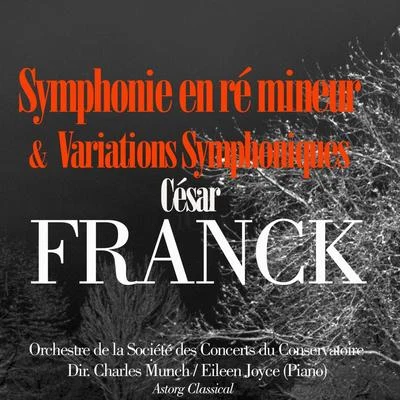 Charles Munch César Franck: Symphonie en ré mineur et Variations Symphoniques