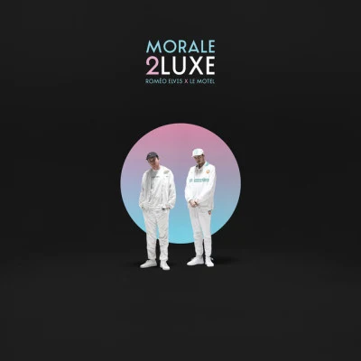 Morale 2luxe 專輯 Roméo Elvis