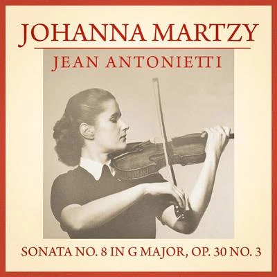 Sonata No. 8 in G Major, Op. 30 No. 3 專輯 Johanna Martzy