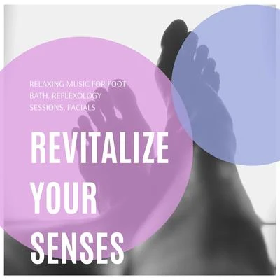 Revitalize your Senses: Relaxing Music for Foot Bath, Reflexology Sessions, Facials 專輯 Studying Music and Study Music/Relaxing Instrumental Music/Soft Background Music