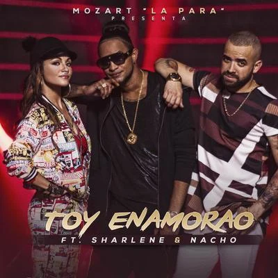 Mozart La para Toy Enamorao (feat. Sharlene & Nacho)