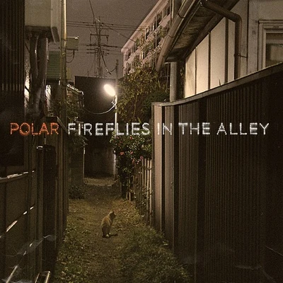 Fireflies in the Alley 專輯 Polar/Tricksta/Blxtz