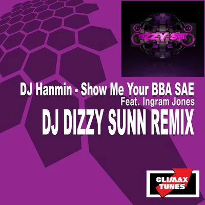 Show Me Your BBA SAE (DJ Dizzy Sunn Remix) 專輯 DJ Hanmin/ZuiN